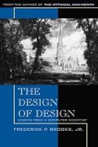 Design of Design, The: Essays from a Computer Scientist