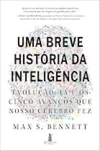 Uma breve história da inteligência: evolução, IA e os cinco avanços que nosso cérebro fez