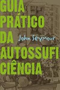 Guia prático da autossuficiência